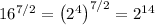 16^{7/2}=\left(2^4\right)^{7/2}=2^{14}