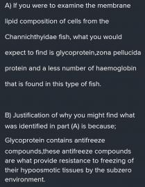 If we analyzed the lipid composition of these fish, we could find glycoproteins. We can arrive at th