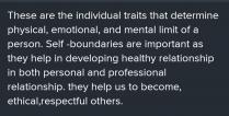 Personal or self-boundaries are extremely individual. We all determine our physical, emotional, and 