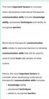 Three important factors to consider when developing multicultural therapeutic communication skills..