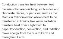 The processes of conduction, convection and radiation help distribute energy on earth...