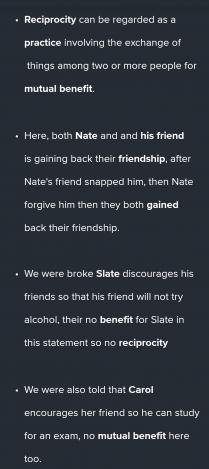 The answer would be “Nate forgives his friend for snapping at him.” This is because Nate is gaining 