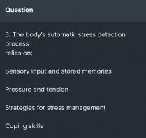 The body s automatic stress detection process relies on?